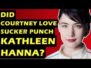 Courtney Love Feud With Kathleen Hanna