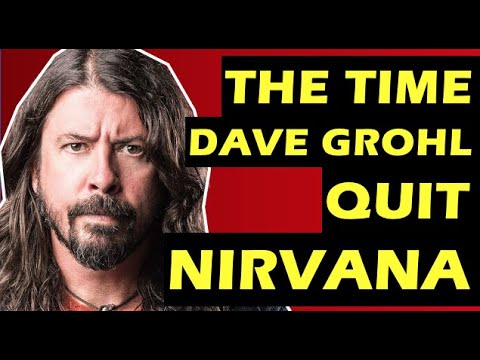 Dave Grohl Quit Nirvana